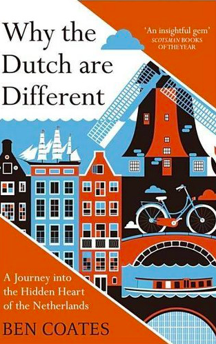 Cover of Ben Coates' book "Why the Dutch are Different"