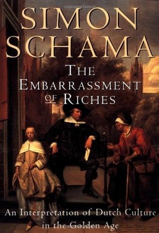 image-of-The Embarrassment of Riches: An Interpretation of Dutch Culture in the Golden Age
